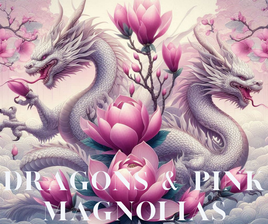 Dragons & Pink Magnolias